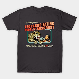 I voted for the Leopards Eating People's Faces Party! Anti-Trump Anti-MAGA Project 2025 Leopards Ate My Face T-Shirt